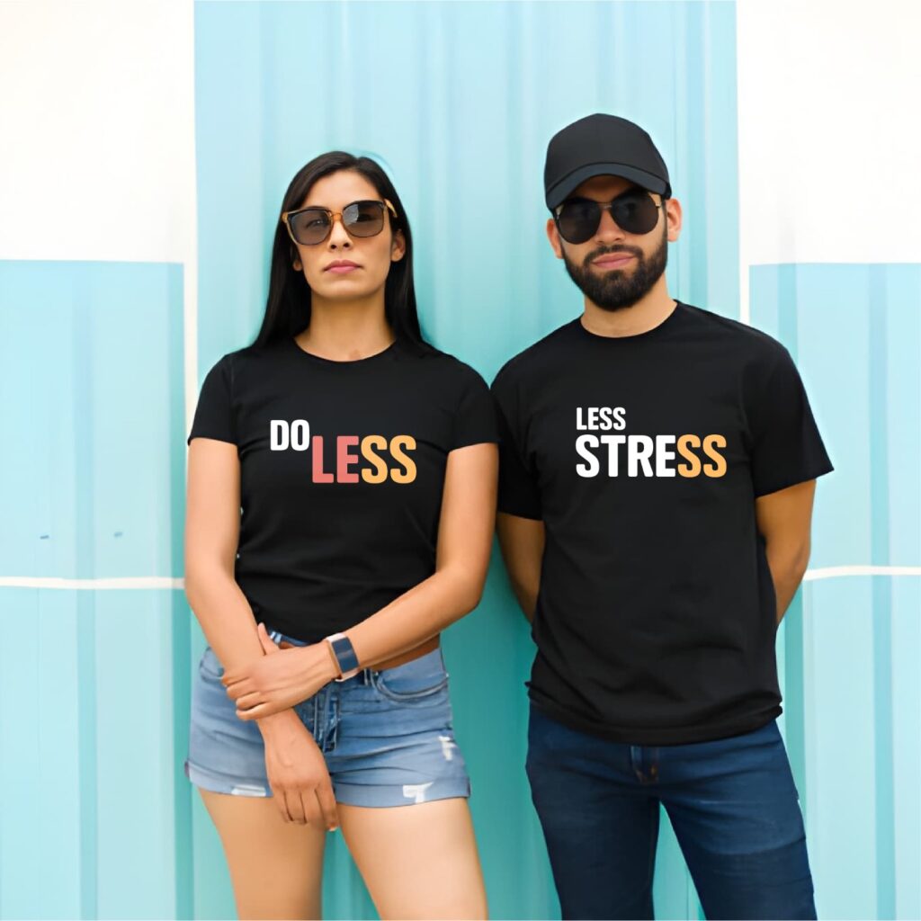 Do less. Less stress tees for couple