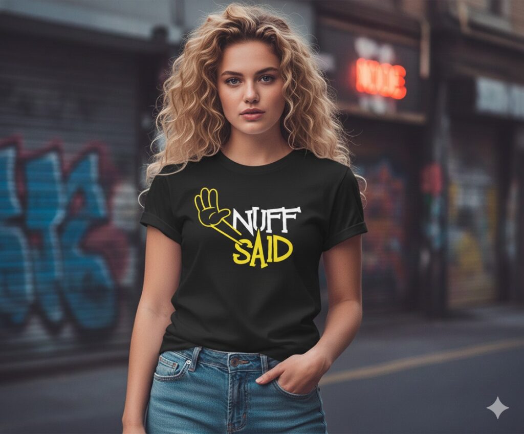 Enuff said attitude tee slogan for girl